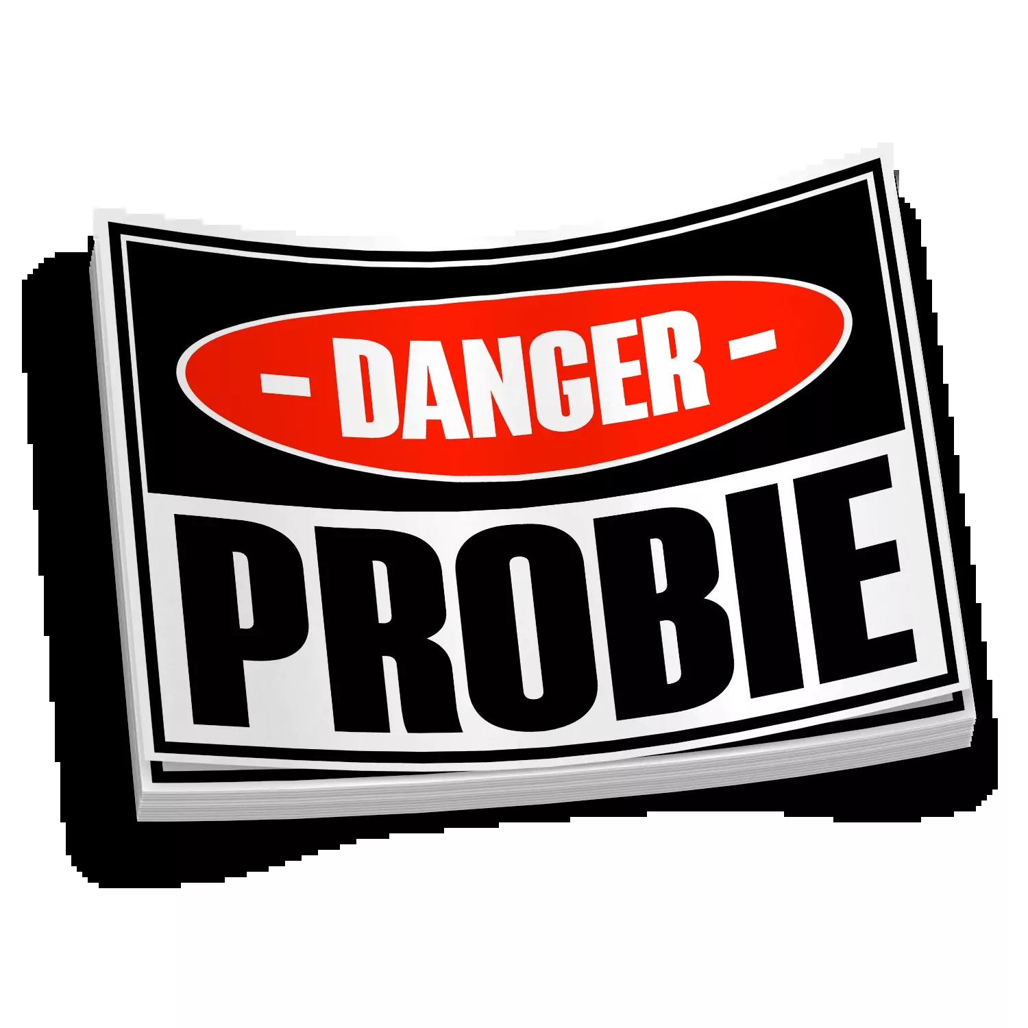 Danger - PROBIE Funny Firefighter Sticker